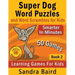 Super Dog Word Puzzles and Word Scrambles: Learning Games for Kids
