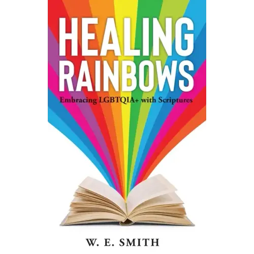 Healing Rainbows: Embracing LGBTQIA+ with Scriptures