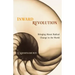 Inward Revolution: Bringing About Radical Change in the World