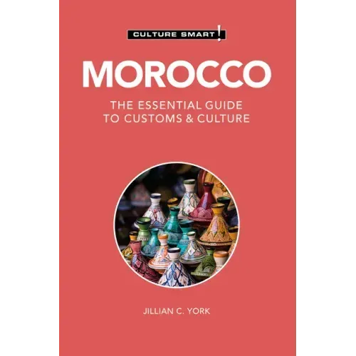 Morocco - Culture Smart!: The Essential Guide to Customs & Culture