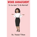 Womb Management: Do You Want To Be Married?