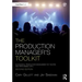 The Production Manager's Toolkit: Successful Production Management in Theatre and Performing Arts