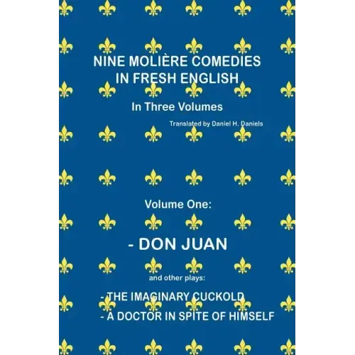 Nine Molière Comedies in Fresh English: Volume One - Don Juan