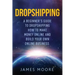 Dropshipping a Beginner's Guide to Dropshipping: How to Make Money Online and Build Your Own Online Business
