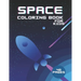 Space Coloring Book For Kids 40 Pages: Science Fiction Outer Space Astronauts Aliens Adventure