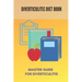 Diverticulitis Diet Book: Master Guide For Diverticulitis: Diverticulitis Low Fibre Diet