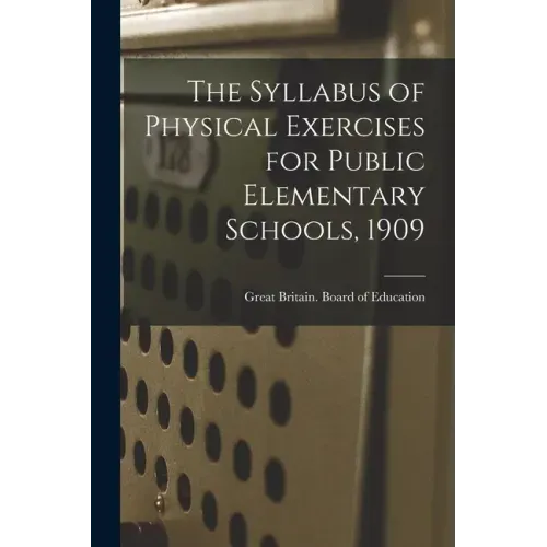 The Syllabus of Physical Exercises for Public Elementary Schools, 1909