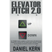 Elevator Pitch 2.0: Su primer paso camino al éxito en los negocios: Despierte el interés de sus potenciales clientes a través de un enfoque personal y