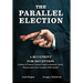 The Parallel Election: A Blueprint for Deception