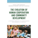 The Evolution of Human Cooperation and Community Development: A Greener Approach to Understanding the Dynamics of Conflict