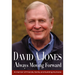 David A. Jones Always Moving Forward: A Memoir of Friends, Family and Building Humana