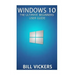 Windows 10: The Ultimate Beginners User Guide