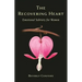 The Recovering Heart: Emotional Sobriety for Women