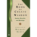 The Book of Celtic Wisdom