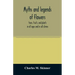 Myths and legends of flowers, trees, fruits, and plants: in all ages and in all climes