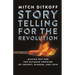 Storytelling for the Revolution: The Ultimate Uprising of Insight, Wisdom, and Love