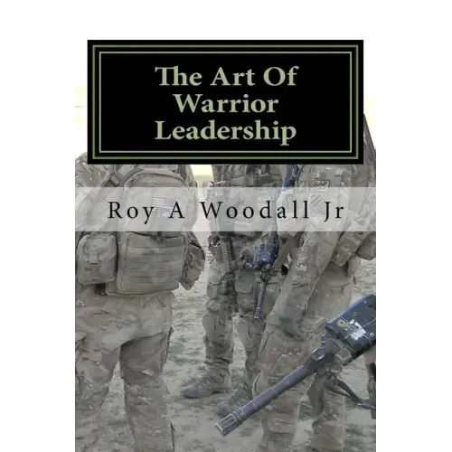 The Art Of Warrior Leadership