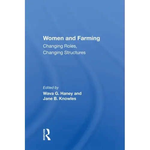 Women and Farming: Changing Roles, Changing Structures