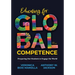 Educating for Global Competence: Preparing Our Students to Engage the World