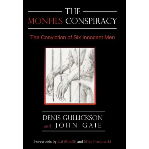 The Monfils Conspiracy: The Conviction of Six Innocent Men