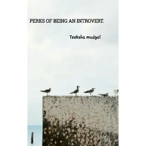 Perks of being an introvert.