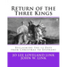 Return of the Three Kings: Reclaiming the 12 Days from Christmas to Epiphany