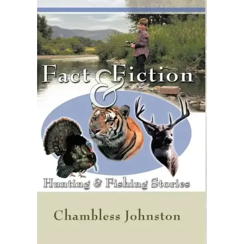 Fact & Fiction Hunting & Fishing Stories