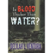 Is Blood Thicker Than Water?