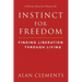 Instinct for Freedom: Finding Liberation Through Living