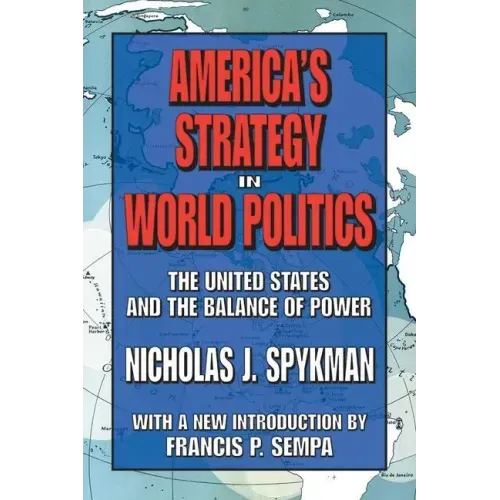 America's Strategy in World Politics: The United States and the Balance of Power