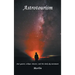 Astrotourism: Star Gazers, Eclipse Chasers, and the Dark Sky Movement