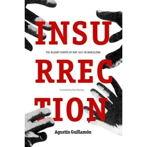 Insurrection: The Bloody Events of May 1937 in Barcelona