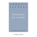 Chronic Illness: Walking by Faith