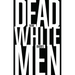 Dead White Men