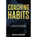 Coaching Habits: How to Totally Change Your Life Forever and Achieve Success