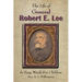 The Life of General Robert E. Lee For Children, In Easy Words