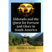 Eldorado and the Quest for Fortune and Glory in South America