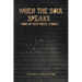 When The Soul Speaks: Book of deep poetic stories