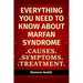 Everything you need to know about Marfan Syndrome: Causes, Symptoms, Treatment