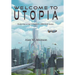 Welcome to Utopia: Book One of the Utopian Dreams Series