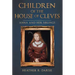 Children of the House of Cleves: Anna and Her Siblings