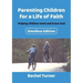 Parenting Children for a Life of Faith: Helping children meet and know God