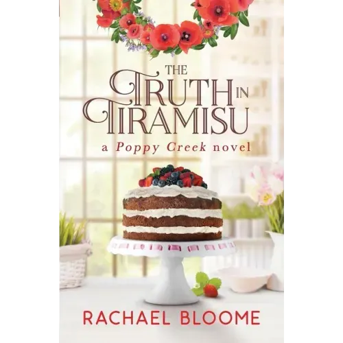 The Truth in Tiramisu: A Poppy Creek Novel