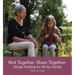 Knit Together, Share Together: Simple Knitting for All the Family