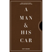 A Man & His Car: Iconic Cars and Stories from the Men Who Love Them