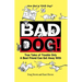 Bad Dog!: True Tales of Trouble Only a Best Friend Can Get Away with