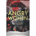 Angry Women: 23 Essays About Hidden Truths, Big Feelings, and Unexpected Wisdom