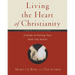 Living the Heart of Christianity: A Companion Workbook to the Heart of Christianity-A Guide to Putting Your Faith Into Action