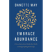 Embrace Abundance: A Proven Path to Better Health, More Wealth, and Deeply Fulfilling Relationships