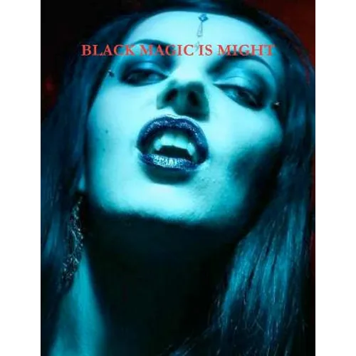 Black Magic Is Might